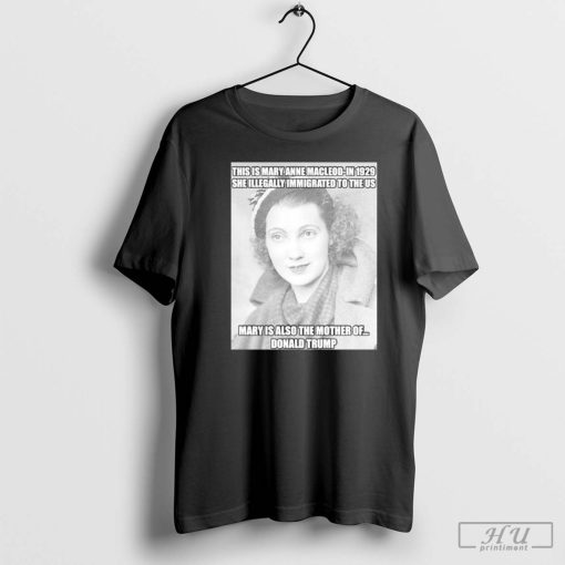 Donald Trump This Mary Anne Macleod in 1929 T-Shirt, Trending Shirt