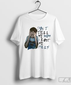 Dont Tell My Mom I Lost My Pills Shirt, Gifts for Mom, Gifts for Grandparents