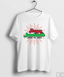 Happy Juneteenth June 19 1865 Freedom Day T-Shirt, Juneteenth Shirt, Black Lives Matter Shirt