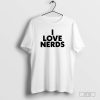 I Love Nerds Funny 2023 T-Shirt, Trendy Shirt
