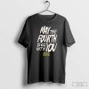 May The Fourth Be With You Star Wars T-Shirt, Happy Star Wars Day 2023 Shirt
