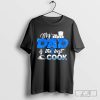 My Dad Is the Best Cook Cooking Chef Daddy Hero Father Shirt, Fathers Day Gift, Cool Father Shirt