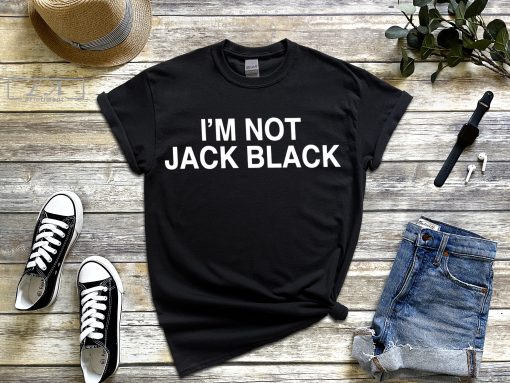 Official i’m Not Jack Black Shirt