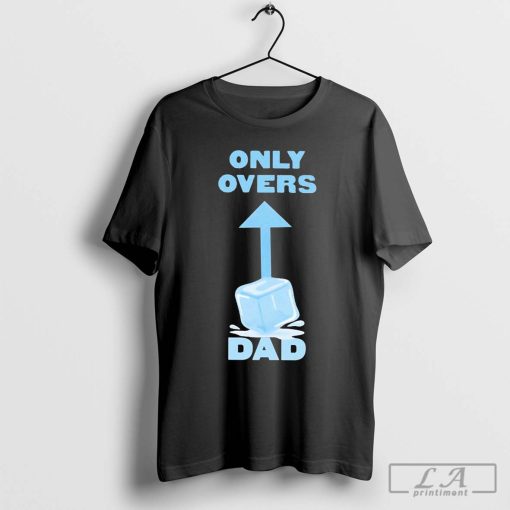 Official Only Overs Dad Shirt