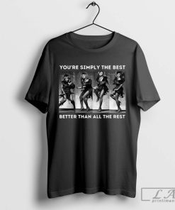 Tina Turner You’re Simply The Best Shirt