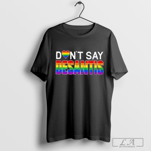 Dont Say DeSantis Shirt, Say Gay T-shirt, LGBTQIA Shirt, Gay Pride Tee