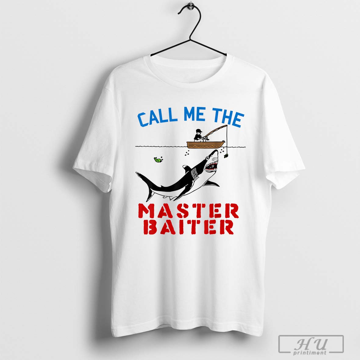 Call Me The Master Baiter - Fishing, Dirty, Funny, Meme T-Shirt - Printiment