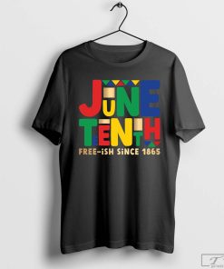 Juneteenth Freesih Since 1865 T-Shirt, Black Independence Day, Freeish Since 1865 Shirt, Juneteenth Tee