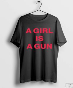 A Girl Is A Gun T-Shirt, Feminist Shirt, Gift for Girl, Unisex Tee