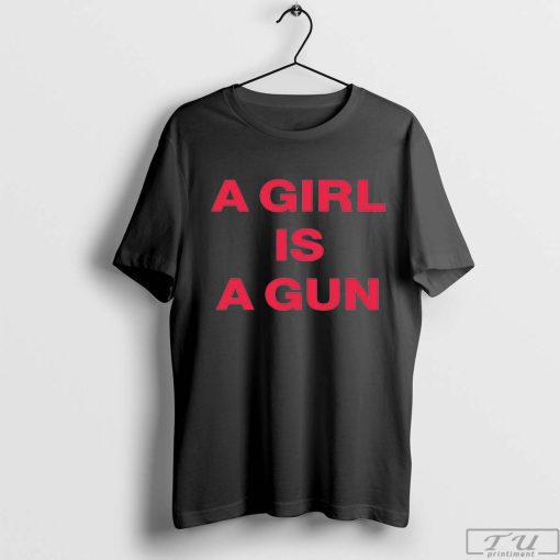 A Girl Is A Gun T-Shirt, Feminist Shirt, Gift for Girl, Unisex Tee