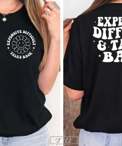 Expensive Difficult and Talks Back Shirt, Funny Sarcastic Wife Shirt, Funny Quote Shirt