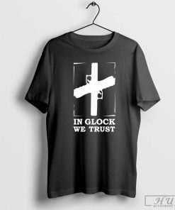 In Glock We Trust SVG Gun Matter T-Shirt