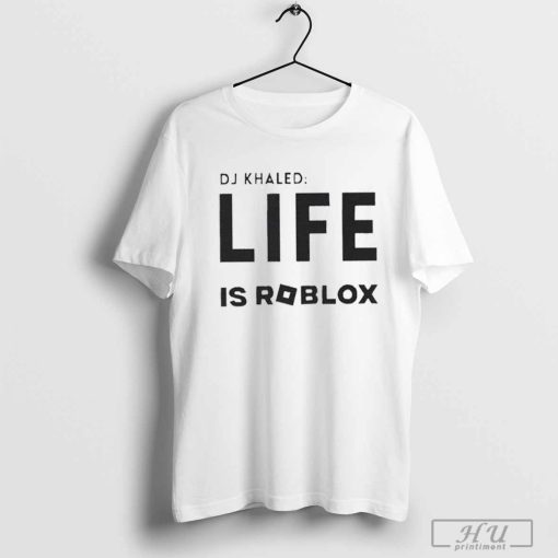 Premium Product Dj Khaled Life Is Roblox 2023 New T-Shirt