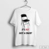 It's Not Just a Chair Shirt, Alabama Trending Folding Chair Tee