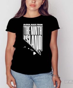 Aloha Maui From The Ninth Island Las Vegas Raiders Shirt