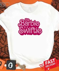 Barbie X Taylor Swift This Barbie Is A Swiftie T-Shirt, Tumblrshirts This Swiftie Shirt