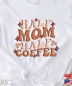 Coffee Mom Shirt Mama Needs Classic T-Shirt, Mama Mother Shirt