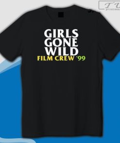 Girls Gone Wild Film Crew 99 Shirt, Trending Shirt