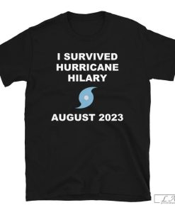 I Survived Hurricane Hilary August 2023 T-shirt