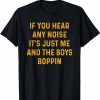 If You Hear Any Noise It's Just Me and the Boys Boppin T-Shirt, Origin of Dave Parker's 'Boys Boppin' Shirt