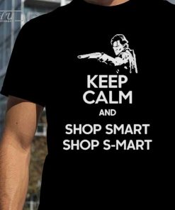 Keep Calm And Smart Shop S-Mart T-Shirt, Funny Trending Shirt