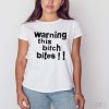Loona warning this bitch bitches shirt