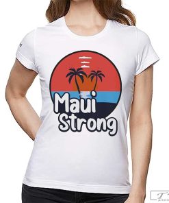 Maui Strong Shirt, Fundraiser Support for Hawaii Fire Tee