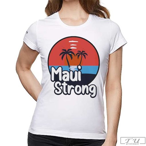 Maui Strong Shirt, Fundraiser Support for Hawaii Fire Tee