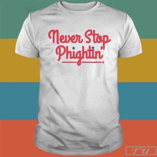 Never Stop Phightin Shirt, Philadelphia Baseball Shirt, Baseball Fan Gift