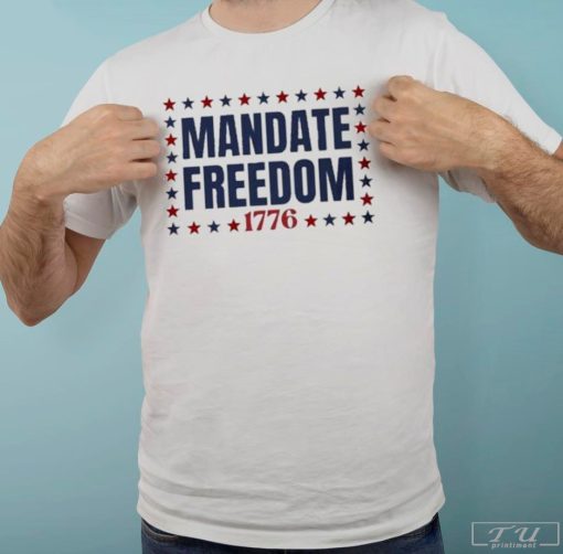 Mandate Freedom 1776 Shirt, Trending T-Shirt