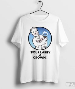 Pour larry a crown shirt