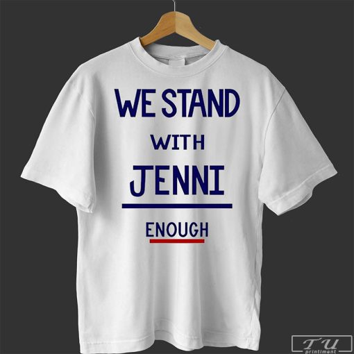 San Diego Wave We Stand With Jenni Enough Shirt