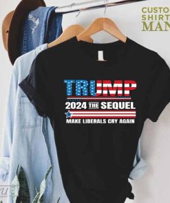 Trump 2024 Make Liberals Cry Again T-Shirt, Donald Trump 2024, 2024 Election Shirt, Republican Shirt, Trump Shirt