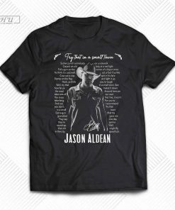 Try That In A Small Town Lyrics - Jason Aldean T-shirt, Try That in a Small Town Lyrics Jason Aldean Signature Shirt