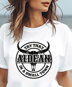 Try That In A Small Town Tee Shirt Jason Aldean Try That In A Small Town Shirt Best Jason Aldean Shirts