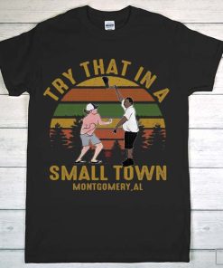 Try that in Montgomery Funny Shirt