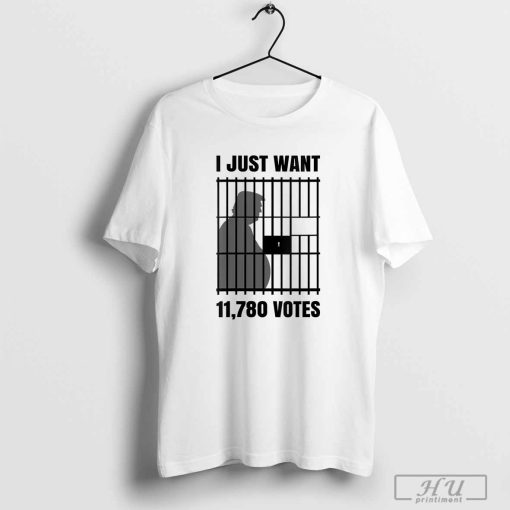 Womens I Just Want to Find 11,780 Votes Trump for Prison T-Shirt