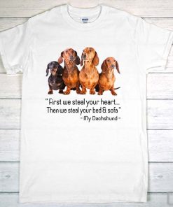 First We Steal Your Heart Then We Steal The Sofa And Bed Shirt