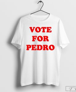 Vote for Pedro Shirt, Napoleon's Vote for Pedro T-Shirt