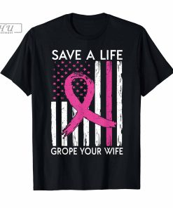 Caterpillar Save Life Grope Your Wife Husband Breast Cancer Awareness T-Shirt