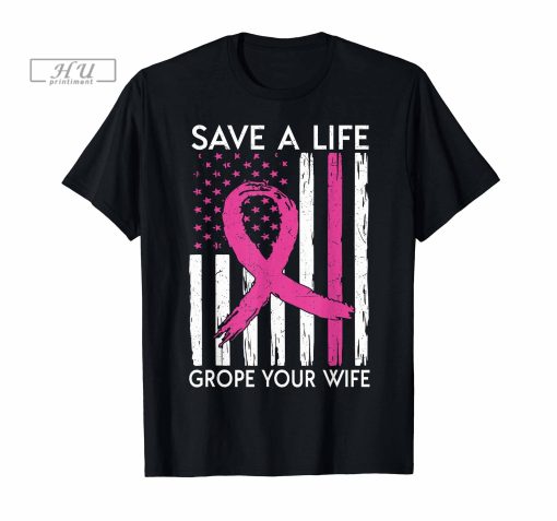 Caterpillar Save Life Grope Your Wife Husband Breast Cancer Awareness T-Shirt