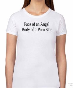 Cherry Kitten Face Of An Angel Body Of A Porn Star Shirt