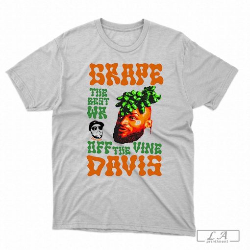 Grape Davis The Best Wr And Burt Off The Vine Shirt