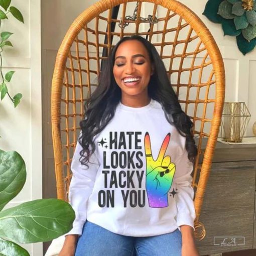 Hate Looks Tacky On You Sweatshirt, Pride Queer Shirt, Lesbian Pride T-shirt