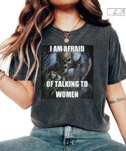 I Am Afraid Of Talking To Hard Skeleton Meme Women shirt
