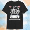 I Love Jesus And Love The Chiefs All Day Every Day And Forever 2023 T-Shirt