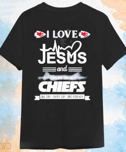 I Love Jesus And Love The Chiefs All Day Every Day And Forever 2023 T-Shirt