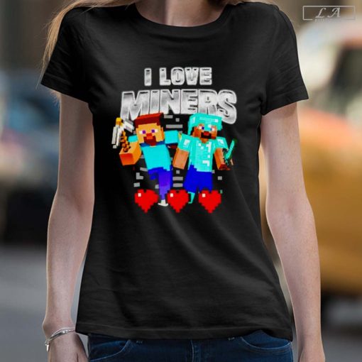 I Love Miners Minecraft T-shirts