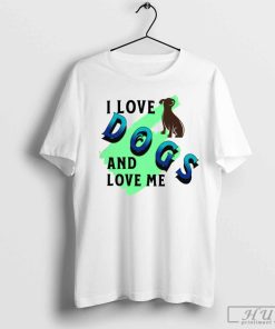 I love Dogs Dog Love T-Shirt, All I Care About Are My Dogs T-Shirt