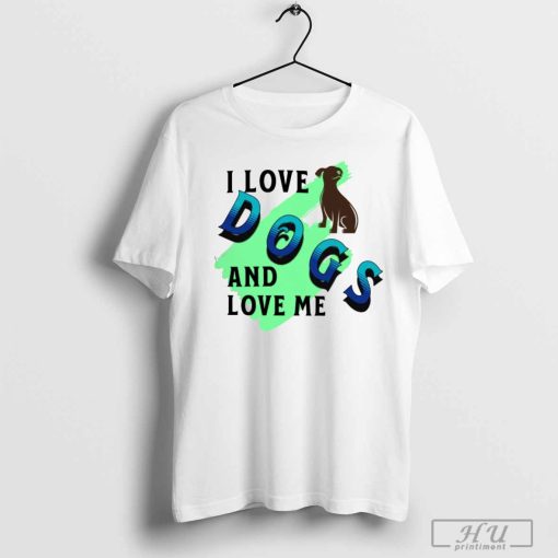 I love Dogs Dog Love T-Shirt, All I Care About Are My Dogs T-Shirt